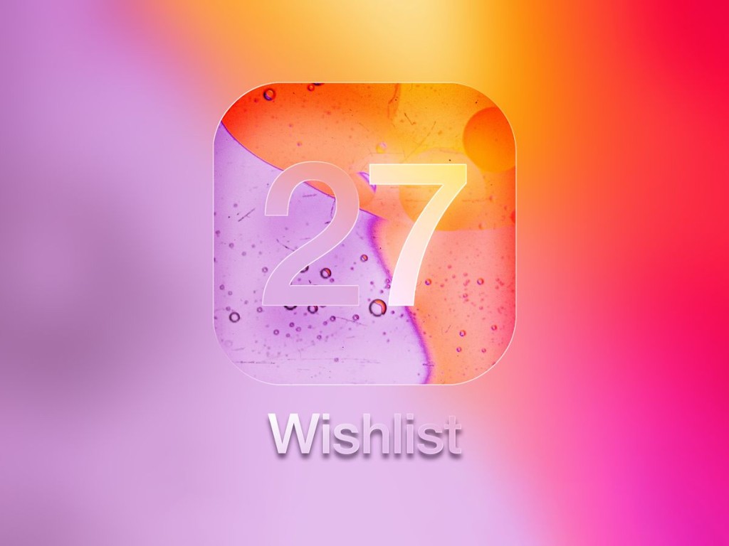 آرزوهای کاربران برای iOS 27؛ اپل در WWDC 2026 چه قابلیت‌هایی باید معرفی کند؟