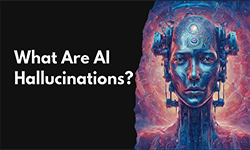 توهمات هوش مصنوعی (AI Hallucinations) | علت‌ها و راهکارهای پیشگیری