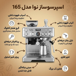 اسپرسوساز نیمه صنعتی 2700 میلی‌لیتری نوا مدل 165، مناسب تهیه اسپرسو، کاپوچینو، لانگو و امریکانو، دارای 1 عدد نازل قهوه، آسیاب قهوه، حالت آماده به کار، سیستم گرم کردن فنجان، مکانیزم نظافت خودکار، سینی چکه گیر