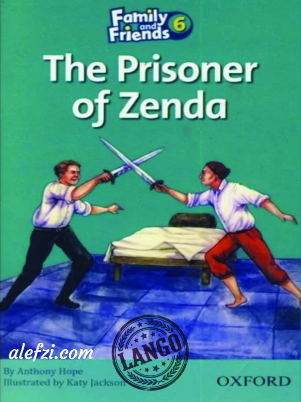 کتاب داستان Family and Friends 6 : The Prisoner of Zenda