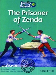کتاب داستان Family and Friends 6 : The Prisoner of Zenda
