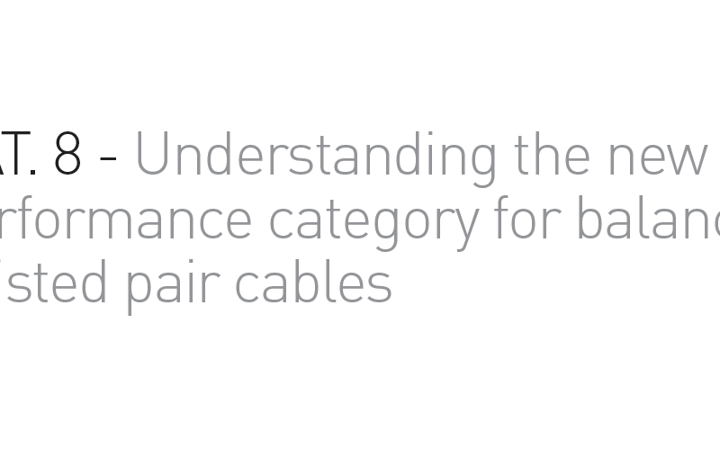 معرفی و درک عملکرد جدید برای کابل های Category8