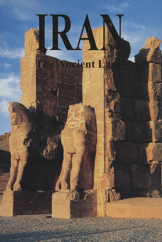 THE ANCIENT LAND IRAN