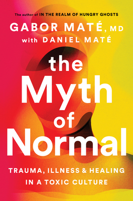 دانلود کتاب رمان The Myth of Normal اثر Gabor Mate زبان اصلی