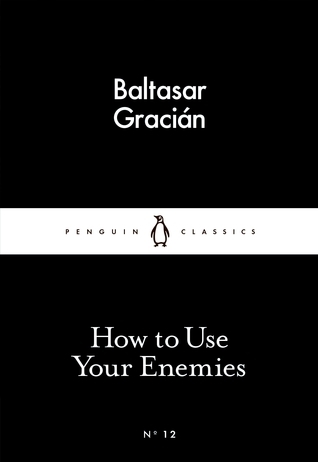 دانلود کتاب How to Use Your Enemies اثر Baltasar Gracian زبان اصلی