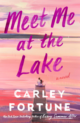 دانلود کتاب رمان Meet Me at the Lake اثر Carley Fortune زبان اصلی