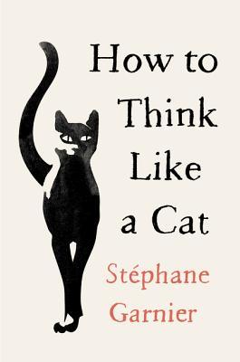 دانلود کتاب How to Think Like a Cat اثر Stephane Garnier زبان اصلی