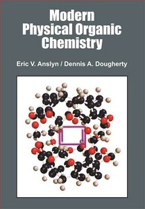 MODERN PHYSICAL ORGANIC CHEMISTRY