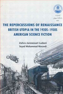 کتاب THE REPERCUSSIONS OF RENAISSANCE BRITISH UTOPIA IN THE 19205-19305 AMERICAN SCIENCE FICTION