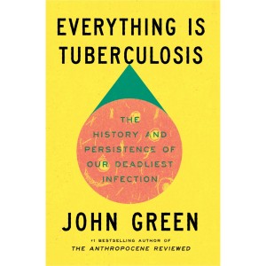 دانلود کتاب رمان Everything Is Tuberculosis اثر John Green زبان اصلی