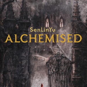 دانلود کتاب رمان Alchemised اثر SenLinYu زبان اصلی