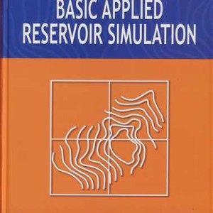 BASIC APPLIED RESERVOIR SIMULATION