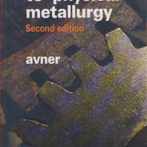 INTRODUCTION TO PHYSICAL METALLURGY