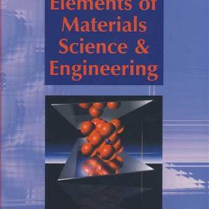 ELEMENTS OF MATERIALS SCIENCE &amp; ENGINEERING