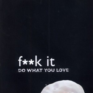 Fk It Do What You Love - John C. Parkin