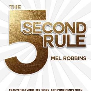 دانلود کتاب The 5 Second Rule: The Surprisingly Simple Way to Live, Love, and Speak with Courage اثر Mel Robbins زبان اصلی