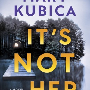 دانلود رمان It’s Not Her اثر Mary Kubica زبان اصلی