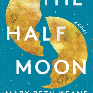 دانلود رمان The Half Moon اثر Mary Beth Keane زبان اصلی