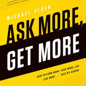 دانلود کتاب Ask More, Get More اثر Michael Alden زبان اصلی