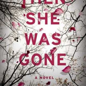 دانلود رمان Then She Was Gone اثر Lisa Jewell زبان اصلی