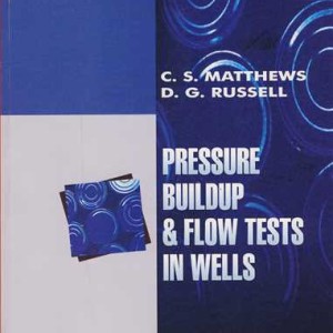 PRESSURE BUILDUP &amp; FLOW TESTS IN WELLS
