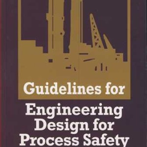 GUIDELINES FOR ENGINEERING DESIGN FOR PROCESS SAFETY