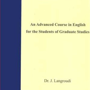 کتاب AN ADVANCED COURSE IN ENGLISH FOR THE STUDENTS OF GRADUATE STUDIES