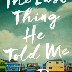 دانلود رمان The Last Thing He Told Me اثر Laura Dave زبان اصلی