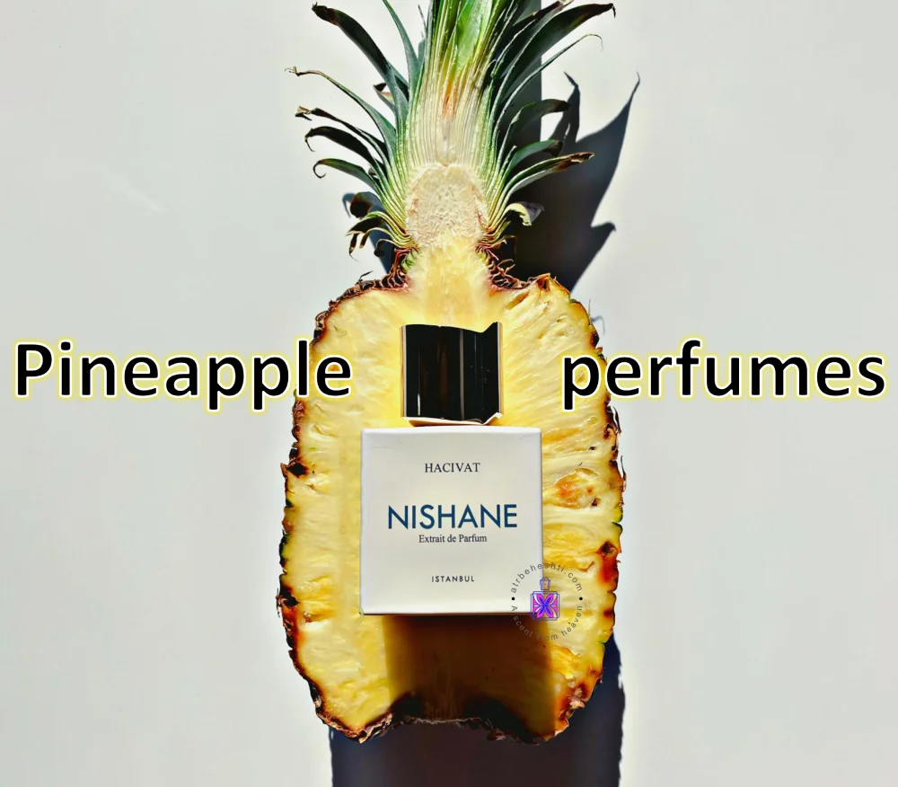 بهترین عطر با بوی آناناس - عطر بهشتی