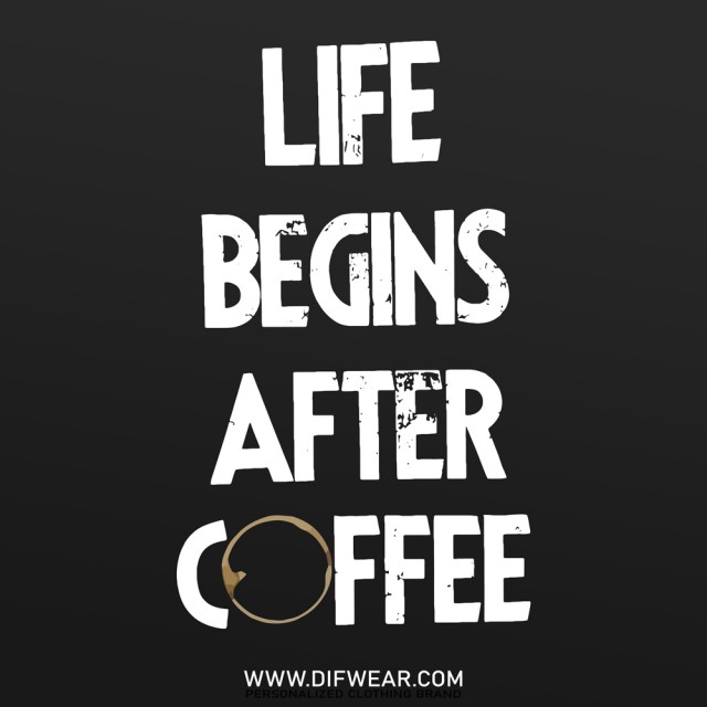 تیشرت Life Begins After Coffee