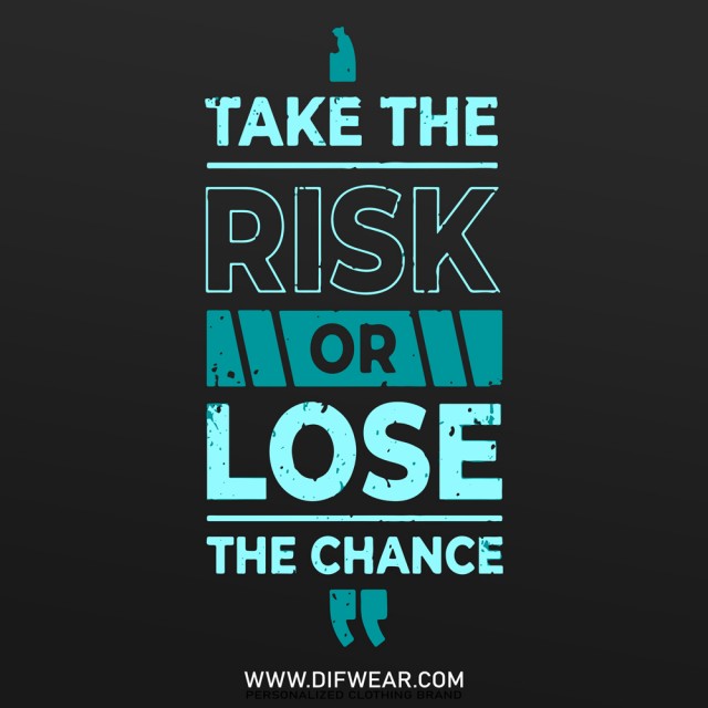 تیشرت Take The Risk Or Lose The Chance