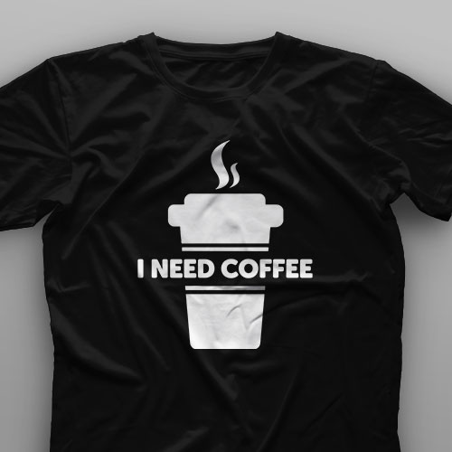 تیشرت I Need Coffee