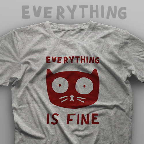 تیشرت Everything is Fine #1