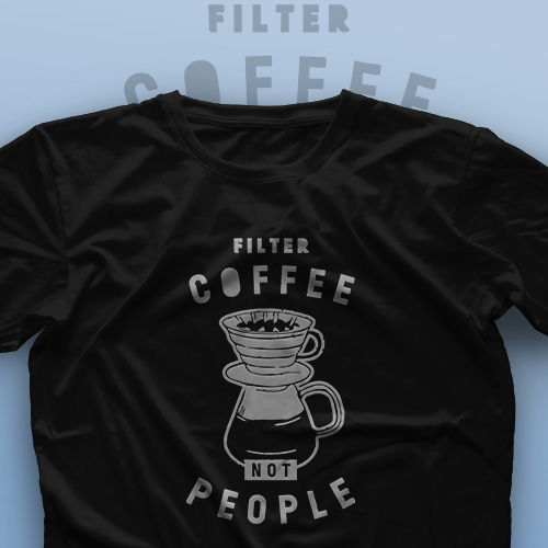 تیشرت Filter Coffee Not People