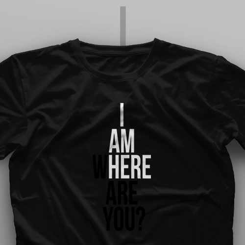 تیشرت I Am Where Are You