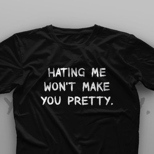 تیشرت Hating Me Doesn't Make You Pretty