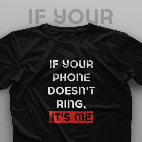 تیشرت If Your Phone Doesn't Ring, It's Me