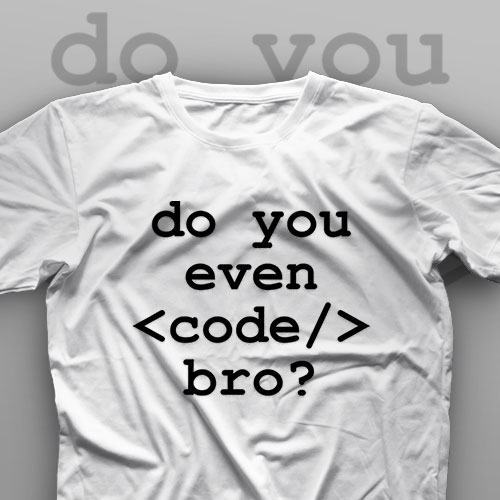 تیشرت Programming: Do You Even Code, Bro? #1