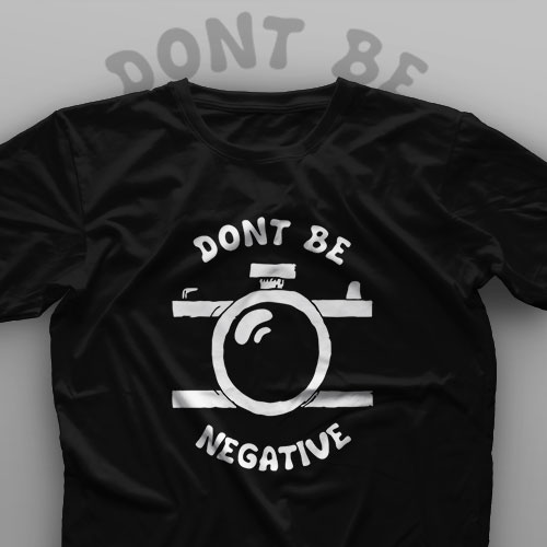 تیشرت Don't Be Negative #2