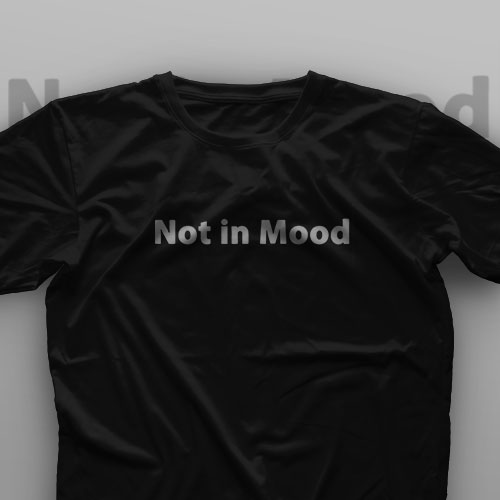 تیشرت Mood: Not In Mood #10