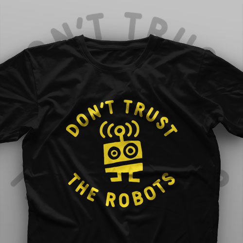 تیشرت Don't Trust The Robots