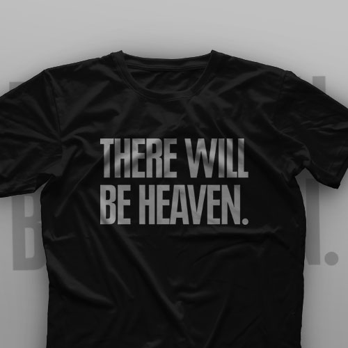 تیشرت There Will Be Heaven