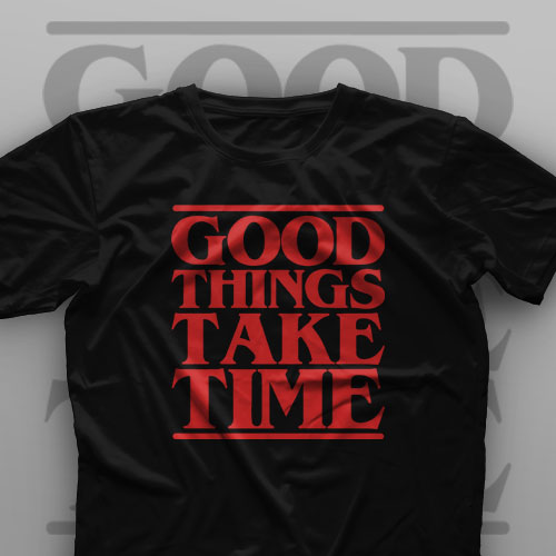 تیشرت Good Things Take Time #1