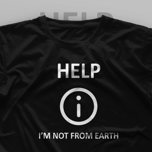 تیشرت Help, I'm Not From Earth