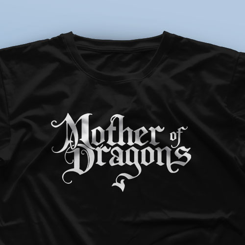 تیشرت Mother Of Dragons #1