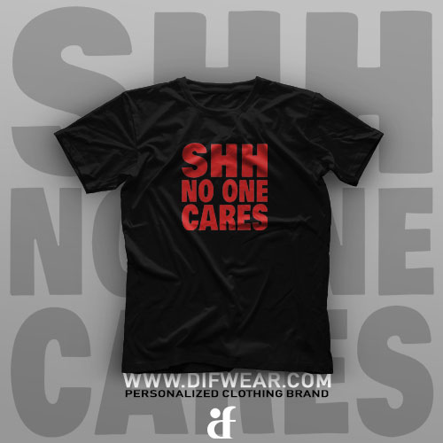 تیشرت Shh No One Cares