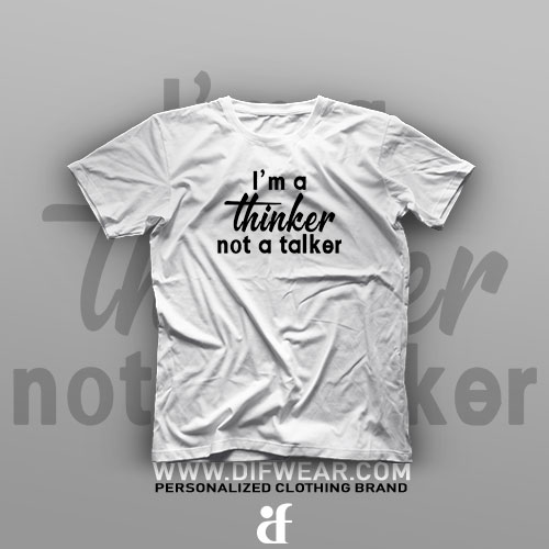 تیشرت I'm A Thinker Not A Talker