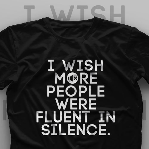 تیشرت I Wish More People Were Fluent In Silence
