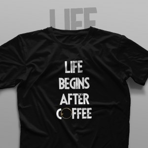 تیشرت Life Begins After Coffee