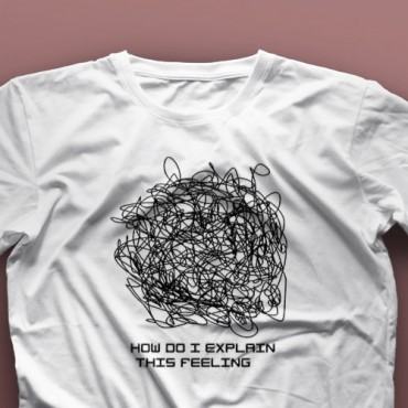 تیشرت How Do I Explain This Feeling